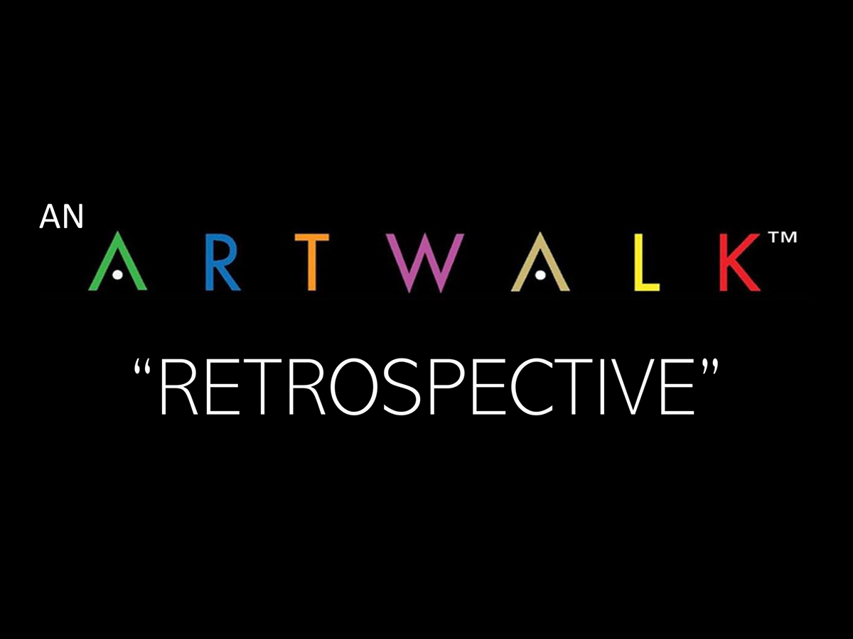 An ARTWALK "Retrospective"